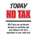 Today No Tax - Poster - 22x28 